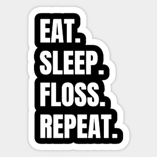 Eat Sleep Floss Repeat Sticker